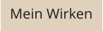 Mein Wirken