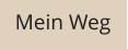 Mein Weg