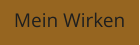 Mein Wirken